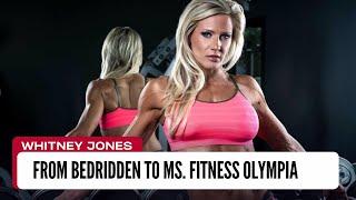 From Bedridden to Ms. Fitness Olympia: Whitney Jones's Inspiring Journey