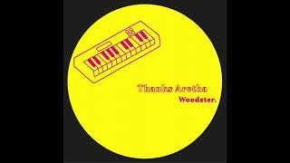 Woodster - Thanks Aretha