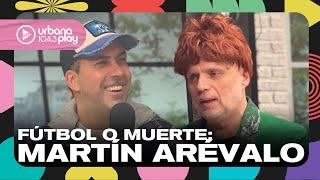 Fútbol o Muerte: Martín Arévalo en #VueltaYMedia