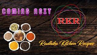 Coming Next | Radhika Kitchen Recipes