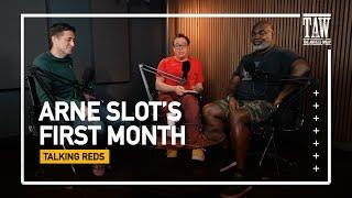 Arne Slot’s First Month | Talking Reds