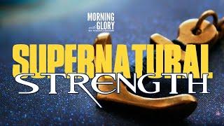 Morning Glory - Supernatural Strength  | Rev. Fitzgerald Odonkor | 05.05.22