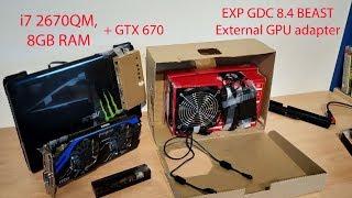 EXP GDC 8.4 BEAST (GTX 670) + Asus K53E (i7 2670QM) Game test, pricing, how-to