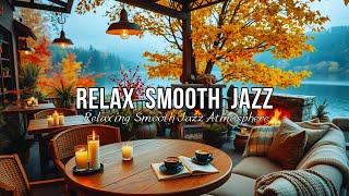 POSITIVE JAZZ: Fall Jazz & Positive Bossa Nova Relaxing Background Music Morning Cafe Music for Work