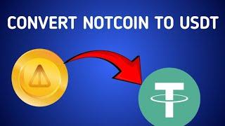 How To Convert Notcoin To USDT (okx, Bybit, binance)