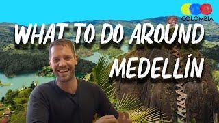 What to do around Medellin - Colombian Travel Guide