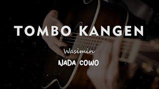 TOMBO KANGEN // WASIMIN // KARAOKE GITAR AKUSTIK NADA COWO ( MALE )