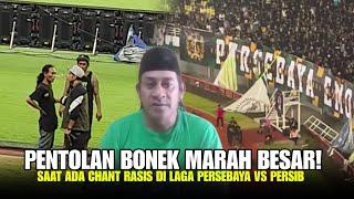 Pentolan Bonek Ini Marah! Saat Ada Chant Rasis Di Laga Persebaya Vs Persib