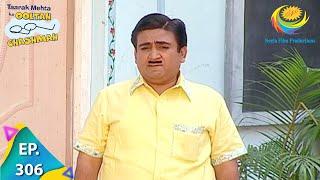 Taarak Mehta Ka Ooltah Chashmah - Episode 306 - Full Episode