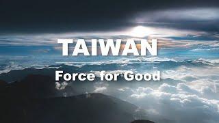 Taiwan: Force for Good