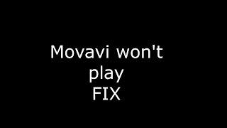 Movavi editor won't work - FIX