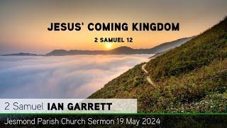 2 Samuel 12 - Jesus' Coming Kingdom - Jesmond Parish - Sermon - Clayton TV