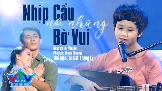 Lê Cát Trọng Lý Thổi Hồn Vào Ca Khúc "NHỊP CẦU NỐI NHỮNG BỜ VUI"