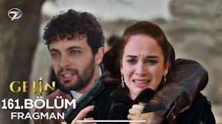 Gelin 161. Bölüm Fragmanı | Ablamın Katili Bu Cani Kadın !