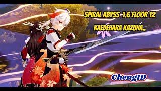 Kazuha - Spiral Abyss 1.6 Floor 12 Genshin Impact (By:ChengID)