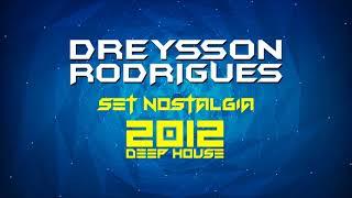 Dreysson Rodrigues Set Nostalgia 2012 DEEP HOUSE