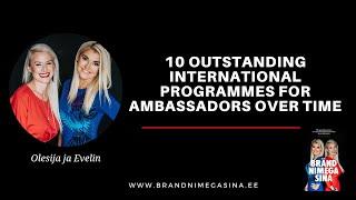10 outstanding international programmes for ambassadors over time - EMPLOYER BRANDING