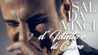 Sal Da Vinci - D'istinto e di cuore