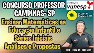 Concurso Professor Campinas - Ensinar Matemática na Ed. Infantil e Séries Iniciais - Live 446