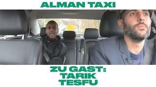 Alman Taxi | Zu Gast: Tarik Tesfu