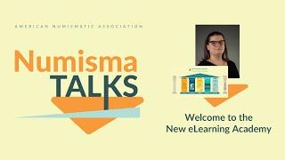 NumismaTalks - Welcome to the New eLearning Academy