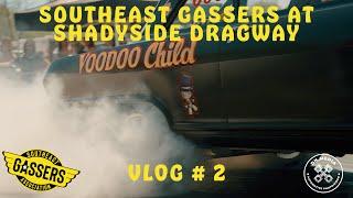 Vlog # 2 | Southeast Gassers at Shadyside Dragway