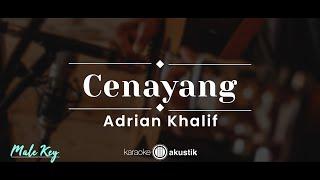 Cenayang – Adrian Khalif  (KARAOKE AKUSTIK - MALE KEY)