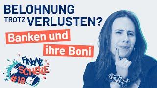 Belohnung trotz Verlusten? Banken und ihre Boni | Finanzschelle #18