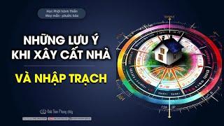 Những lưu ý khi xây cất nhà và nhập trạch  | Thầy Khải Toàn | Phong thủy & Thiền Định