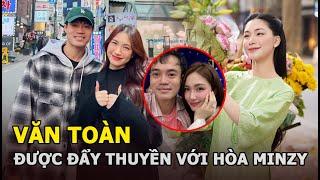 Văn Toàn được đẩy thuyền với Hòa Minzy, dàn cầu thủ Việt ủng hộ, nữ ca sĩ chỉ nói đúng 1 câu bẽ bàng