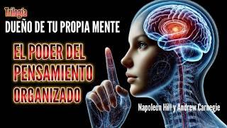 El Poder del Pensamiento Organizado Trilogía Dueño de tu Propia Mente Napoleón Hill Andrew Carnegie