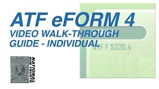 NEW 2022 - ATF eForm 4 Individual Applicant - Video Walk-Through Guide - National Gun Trusts