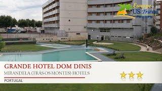 Grande Hotel Dom Dinis - Mirandela (Trás-Os-Montes) Hotels, Portugal