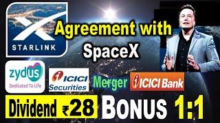 BONUS 1:1, DIVIDEND Rs.28, STARLINK AGREEMENT, ZYDUS LIFESCIENCES , AIRTEL NEWS, ICICI BANK MERGER