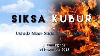 Siksa Kubur - Ustadz Nizar Saad Jabal,Lc,M.Pd.