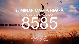 Eliminar Magia Negra con el Código Sagrado 8585