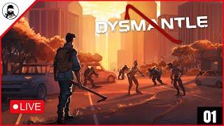 Dysmantle | Episode 1| Post Apocalyptic Building & Crafting in Survival Game (First Playthrough)