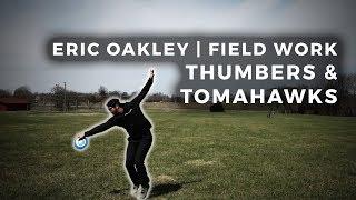 Disc Golf Tips With Eric Oakley | Field Work | Thumbers/Tomahawks