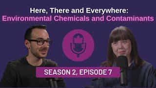 Here, There and Everywhere: Environmental Chemicals and Contaminants