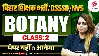 Botany Class For BPSC Teacher/DSSSB/NVS | BPSC Teacher Botany Classes | Raina Ma'am