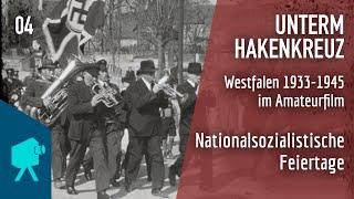 Unterm Hakenkreuz | Folge 04: Nationalsozialistische Feiertage - Westfalen 1933-1945 im Amateurfilm