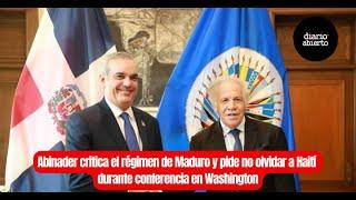 Abinader critica el régimen de Maduro y pide no olvidar a Haití durante conferencia en Washington