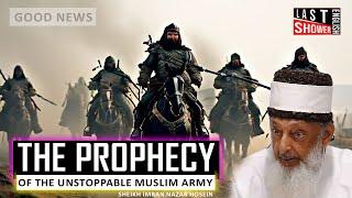 The Prophecy of the Unstoppable Muslim Army By Sheikh Imran Hosein