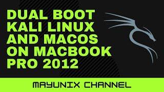 How to Dual Boot Kali Linux and macOS on Macbook Pro 2012