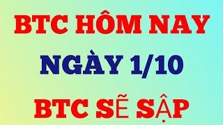 THỊ TRƯỜNG BITCOIN HÔM NAY , NGÀY 1/10 , TIN KHẨN CẤP BTC SẼ CÓ BIẾN , LONG SHORT , XU HƯỚNG CRYPTO