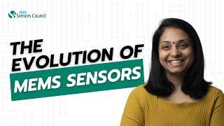 The evolution of MEMS sensors | Veda Sandeep | IEEE Sensors Council