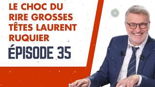 LE CHOC DU RIRE grosses têtes Laurent Ruquier épisode 35