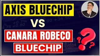 Canara Robeco Bluechip Equity Fund VS Axis Bluechip Fund I Best large cap fund for SIP 2023 I