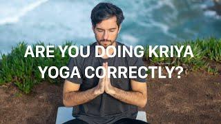 Are You Doing Kriya Yoga Correctly?