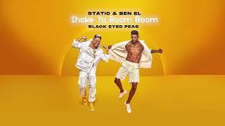 Static and Ben El x Black Eyed Peas - “Shake Ya Boom Boom”